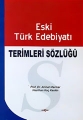 ESKİ TÜRK EDEBİYATI TERİMLERİ SÖZLÜĞÜ