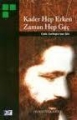 Kader Hep Erken Zaman Hep Geç