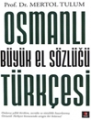 Osmanlı Büyük El Sözlüğü Türkçesi