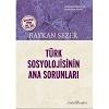 Türk Sosyolojisinin Ana Sorunları