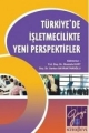 Türkiye'De İşletmecilikte Yeni Perspektifler