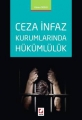 CEZA İNFAZ KURUMLARINDA HÜKÜMLÜLÜK