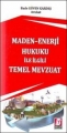 Maden - Enerji Hukuku ile İlgili Temel Mevzuat