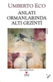 Anlatı Ormanlarında Altı Gezinti