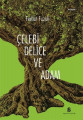  Çelebi, Delice ve Adam
