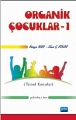Organik Çocuklar - 1 (Temel Konular)