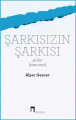 Şarkısızın Şarkısı (Şiirler 2012-2017)
