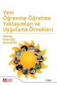 Yeni Öğrenme-Öğretme Yaklaşımları ve Uygulama Örnekleri