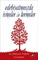 Edebiyatımızda İsimler ve Terimler