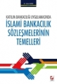 İSLAMİ BANKACILIK SÖZLEŞMELERİNİN TEMELLERİ /B