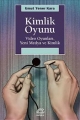 Kimlik Oyunu: Video Oyunları, Yeni Medya ve Kimlik