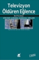 Televizyon & Öldüren Eğlence