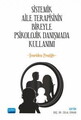 Sistemik Aile Terapisinin BİREYLE PSİKOLOJİK DANIŞMADA KULLANIMI - Teoriden Pratiğe