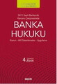 5411 Sayılı Bankacılık Kanunu Çerçevesinde Banka Hukuku Kanun ¦ Alt Düzenlemeler ¦ Uygulama