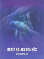 Deniz Balıklara Küs