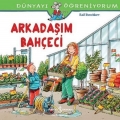 Dünyayı Öğreniyorum - Arkadaşım Bahçeci