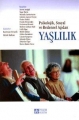 Psikolojik, Sosyal ve Bedensel Açıdan YAŞLILIK