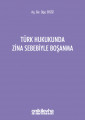 Türk Hukukunda Zina Sebebiyle Boşanma