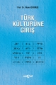 TÜRK KÜLTÜRÜNE GİRİŞ