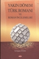 YAKIN DÖNEM TÜRK ROMANI VE ROMAN İNCELEMELERİ