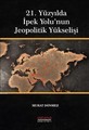 21. Yüzyılda İpek Yolu'nun Jeopolitik Yükselişi