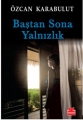 Baştan Sona Yalnızlık