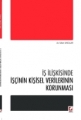 İş İlişkisinde İşçinin Kişisel Verilerinin Korunması