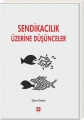 Sendikacılık Üzerine Düşünceler