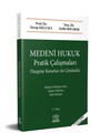 Medeni Hukuk Pratik Çalışmaları (Yargıtay Kararları ile Çözümlü) (17.Bası)