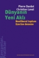  Dünyanın Yeni Aklı Neoliberal Toplum Üzerine Deneme