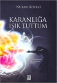 Karanlığa Işık Tuttum