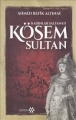 Kösem Sultan & Kadınlar Saltanatı