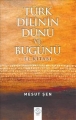  Türk Dilinin Dünü ve Bugünü El Kitabı
