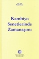 Kambiyo Senetlerinde Zamanaşımı