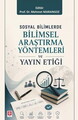 Sosyal Bilimlerde Bilimsel Araştırma Yöntemleri ve Yayın Etiği