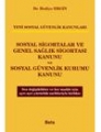  Sosyal Sigortalar ve Genel Sağlık Sigortası Kanunu ve Sosyal Güvenlik Kurumu Kanunu
