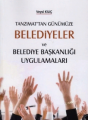 Tanzimat'tan Günümüze Belediyeler ve Belediye Başkanlığı Uygulamaları