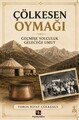 Çölkesen Oymağı: Geçmişe Yolculuk Geleceğe Umut