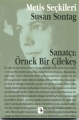 Sanatçı, Örnek Bir Çilekeş: Susan Sontag'tan Seçme Yazılar: Metis Seçkileri 04