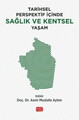 Tarihsel Perspektif İçinde Sağlık ve Kentsel Yaşam