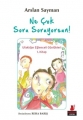 Ne Çok Soru Soruyorsun!