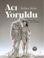 Acı Yoruldu