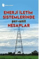 Enerji İletim Sistemlerinde Per-Unit Hesaplamalar