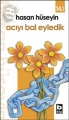 Acıyı Bal Eyledik