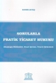 Sorularla Pratik Ticaret Hukuku