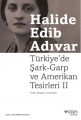 Türkiye'de Şark-Garp ve Amerikan Tesirleri II