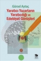 Yaratıcı Yazarların Yaratıcılığı ve Edebiyat Görüşleri