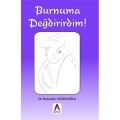 Burnuma Değdirirdim!