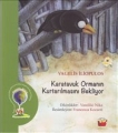Karatavuk Ormanın Kurtarılmasını Bekliyor