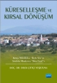 Küreselleşme Ve Kırsal Dönüşüm: Komşu Mahalleden “Butik Site”Ye Sandalye Marketten “Slow Food”A